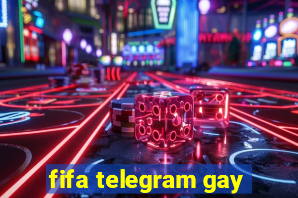 fifa telegram gay